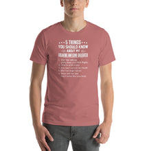 Load image into Gallery viewer, Mom quote,5 things you should about my freaking awesome daughter Unisex T-Shirt
